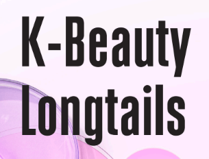 K-Beauty Longtails